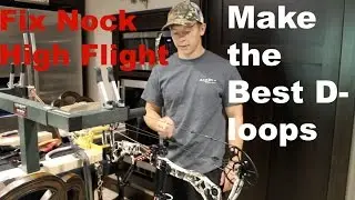 How to Make the Best D loops | Fix Nock High Arrow Flight