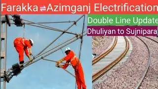 Farakka to Azimganj Electrification and double line full journey