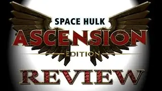 Space Hulk Ascension - Review