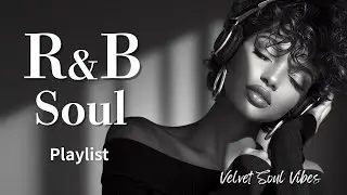 【R&B Soul】Evening Chillout – Relaxing Soulful Music for Quiet Nights
