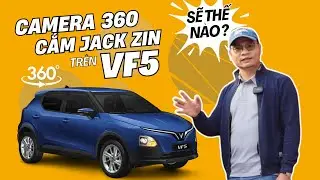 Camera 360 Zin cho Vinfast VF5 | Liệu c&oacute; đ&aacute;ng tiền ?!