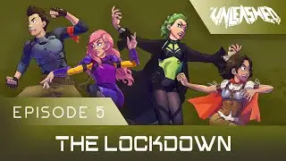 The Lockdown | The Unleashed Ep 5