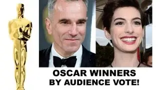 Oscar Winners 2013 - Audience Vote! Anne Hathaway, Daniel Day-Lewis, Christoph Waltz, Wreck It Ralph