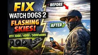 Fix Watch Dogs 2 flashing skies on RTX 3000, 4000 and 5000 series