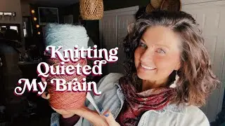 How Knitting Quieted My Brain | A Cozy Knitting Podcast & Learning How to Wind Yarn