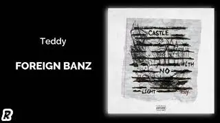 Teddy - Foreign Banz (Prod. Smokeasac)