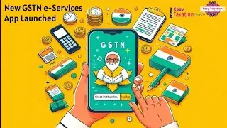 नया 'GSTN e-Services' ऐप लॉन्च!