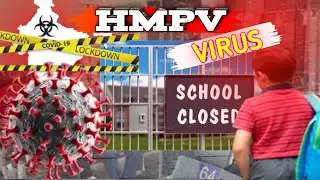 HMPV VIRUS 2025 : ALERT New pendamic Coming Soon || School 🔐 Closed ||Lockdown