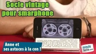 Créer un socle vintage pour smartphone