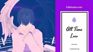 【Ichimatsu】All Time Low【MMD】