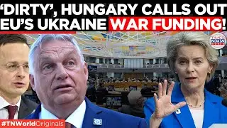 EU &lsquo;Plays Dirty&rsquo; with Conditional Funding&mdash;Budapest Accuses Brussels of Political Blackmail| TN World