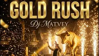 DJ Matvey - Gold Rush (High Energy Club Anthem)