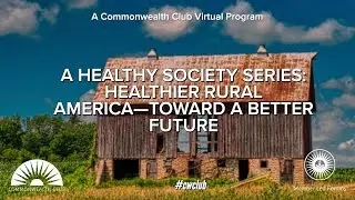 A Healthy Society Series: Healthier Rural America—Toward A Better Future