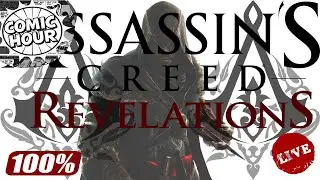 Comic Hour/Journey to 100% Assassins Creed Revelations
