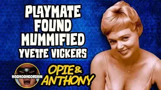 Opie & Anthony - 50's Playmate Mummified Body Found - May 2011