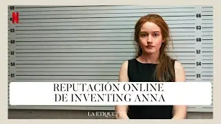 ¿Reputación online? Analisis de Inventing Anna