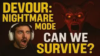 Devour: Nightmare Mode Challenge! Can We Survive?