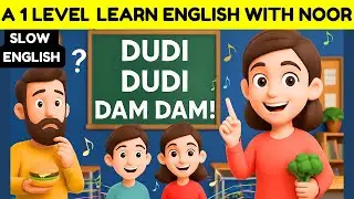 Noor Learns with Dudi Dudi Dam Dam 🎶 | Easy English Listening Story for Beginners (A1 Level)&rdquo;