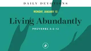 Living Abundantly &ndash; Daily Devotional