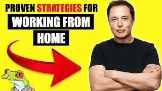 Working From Home Tips For Success For Elon-Level Productivity