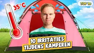 10 IRRITATIES TIJDENS KAMPEREN!