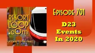 D23 Events in 2020 [Ep. 701]