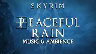 Peaceful Rain | Skyrim Music and Ambience for Study and Relaxation