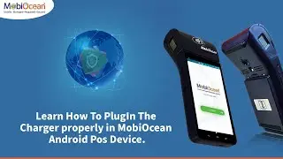 Learn How To PlugIn The Charger properly in MobiOcean Android Pos Device.