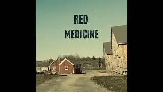 The River · Red Medicine