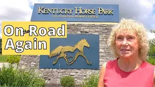 Back on the Road Again! Harvest Host West Virginia / Kentucky Horse Park Lexington KY | RV Lifestyle