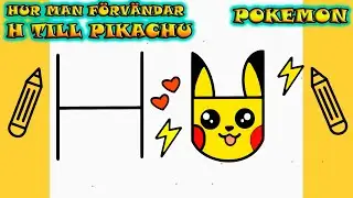 POKEMON |  Hur man f&ouml;rvandlar H TILL PIKACHU | Rita Det Sj&auml;lv | L&auml;r dig att rita enkelt