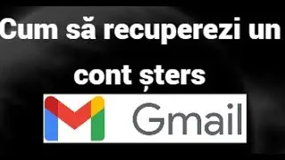 Cum să recuperezi un cont Gmail șters