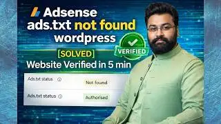 Adsense ads.txt not found wordpress - [SOLVED] -  Website Verified in 5 min