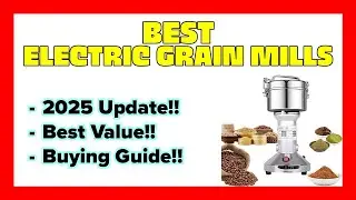 🔥TOP 7 Best Electric Grain Mills 2025 🔥 home flour milling, stainless steel, Amazon 🔥