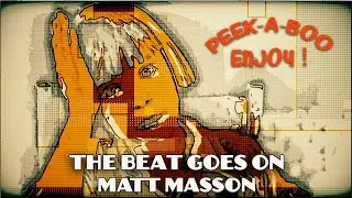 The Beat goes on - MATT MASSON - Music and direction JF Montmirel