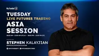 Tuesday: Live Futures Trading | Asia Session with Stephen Kalayjian | MyFundedTV 02/24/26