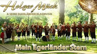 HOLGER MÜCK & SEINE EGERLÄNDER BLASMUSIK - Mein Egerländer Stern