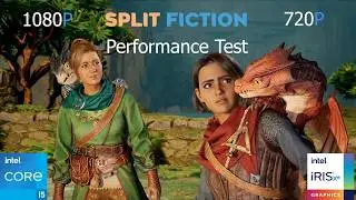 Split Fiction | Performance Test | i5-1235U | Iris Xe | 16GB RAM | 1080P & 720P Low Settings