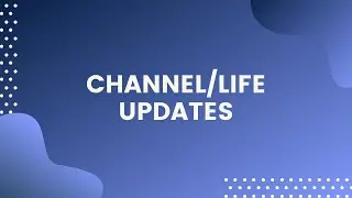 Life/Channel Updates | Kind of a Blog Episode 1