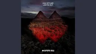 LIGHTS OUT -MAX STYLER 11 MINUTES EDIT 141-200