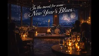 In the mood for some New Year&rsquo;s Blues