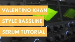 Valentino Khan Bass Style - Serum Tutorial [Free Preset]