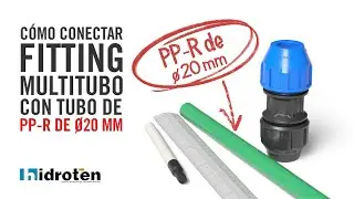 C&oacute;mo conectar Fitting Multitubo Hidroten con tubo de PP-R de &oslash;20 mm