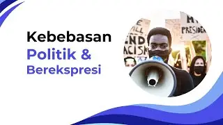 D  Kebebasan Politik dan Berekspresi