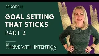 Goal Setting That Sticks Part 2: The Anti-Resolution Approach | Ep. 11