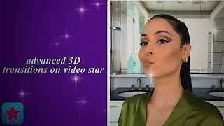 advanced 3D transitions on video star.| babeslilix