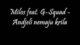 Milos feat. G-Squad - Andjeli nemaju krila