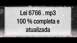 Lei 6766 em &aacute;udio mp3 2020- Parcelamento do Solo Urbano - Completa e atualizada!