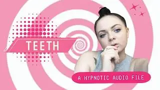 [F4A] teeth [Brakence Inspired Hypnosis]
