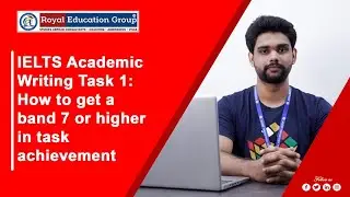 How To Get a BAND 7 or Higher In  IELTS Writing Task Achievement